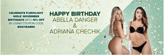 November Fleshlight Girl Birthday Discounts: Adriana and Abella - Fleshlight